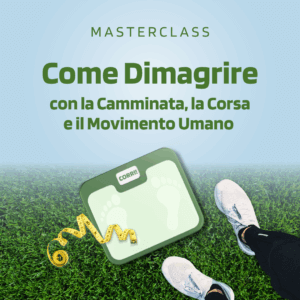 Masterclass Come dimagrire con la corsa, con la camminata e il movimento umano.